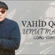 Lord Vertigo _ Vahid Qedim - Unutmadim (Yeni 2024)