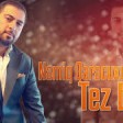 Namiq Qaraçuxurlu - Tez elə