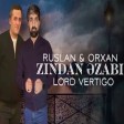 Orxan Lokbatanli & Ruslan - Zindan Ezabi 2022 Remix