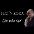 Elcin Zeka - Geri Qalan Deyil 2021