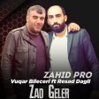 Resad Dagli ft Vuqar Bileceri - Zad Geler 2024 Zahid Pro