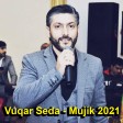Vuqar Seda - Mujik 2021